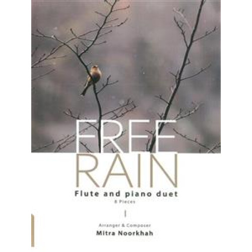 کتاب FREE RAIN (FLUTE AND PIANO DUET,8 PIECES):باران رها (8 قطعه دوئت فلوت و پیانو)