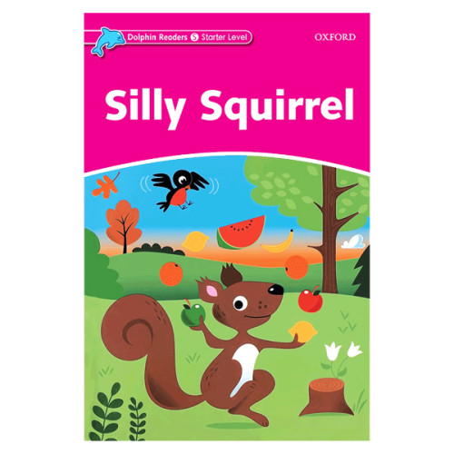 کتاب Silly Squirrel_Dolphin Readers Level Starter
