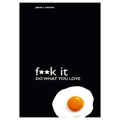 کتاب Fuck It Do What You Love کتاب Fuck It Do What You Love