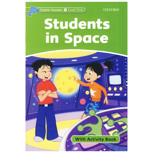 کتاب Students In Space_Dolphin Readers Level 3