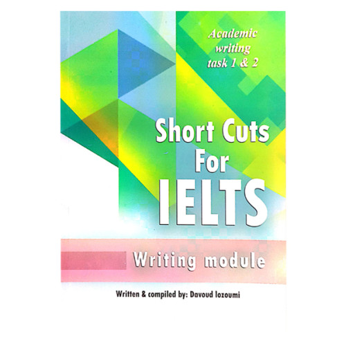 کتاب Short Cuts For IELTS Academic Writing task 1 & 2