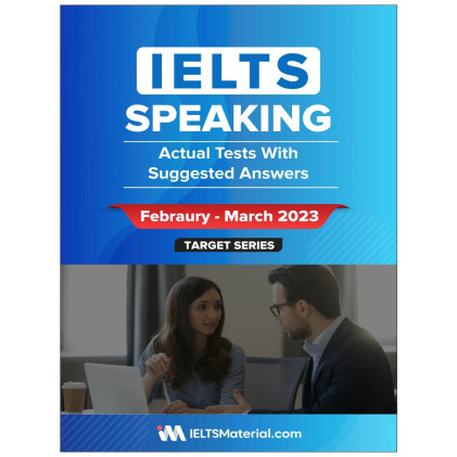 کتاب IELTS Speaking Actual Tests and Answers (Febraury – March 2023) کتاب IELTS Speaking Actual Tests and Answers (Febraury – March 2023)
