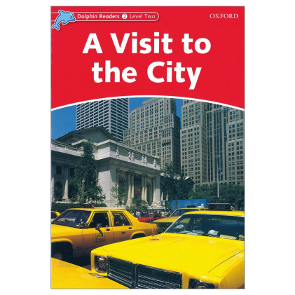کتاب A Visit to the City_Dolphin Readers Level 2 کتاب A Visit to the City_Dolphin Readers Level 2