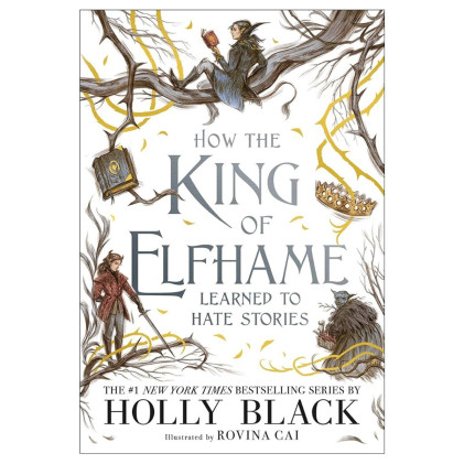 کتاب How the King of Elfhame Learned to Hate Stories کتاب How the King of Elfhame Learned to Hate Stories