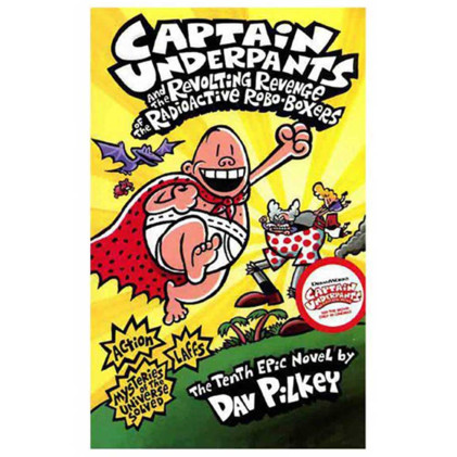 کتاب Captain Underpants and the Revolting Revenge of the Radioactive Robo Boxers 10 کتاب Captain Underpants and the Revolting Revenge of the Radioactive Robo Boxers 10