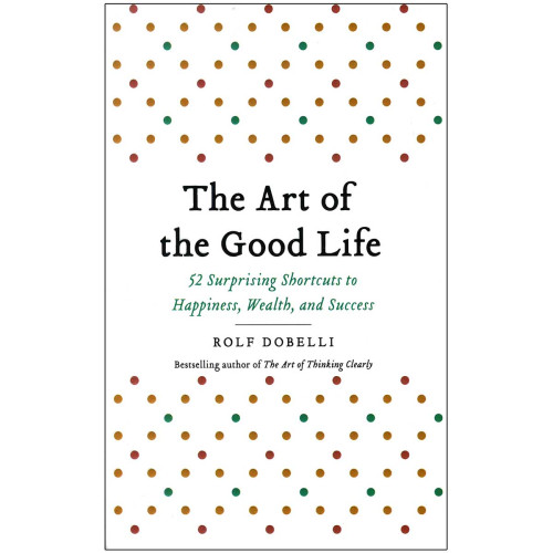 کتاب The Art of the Good Life